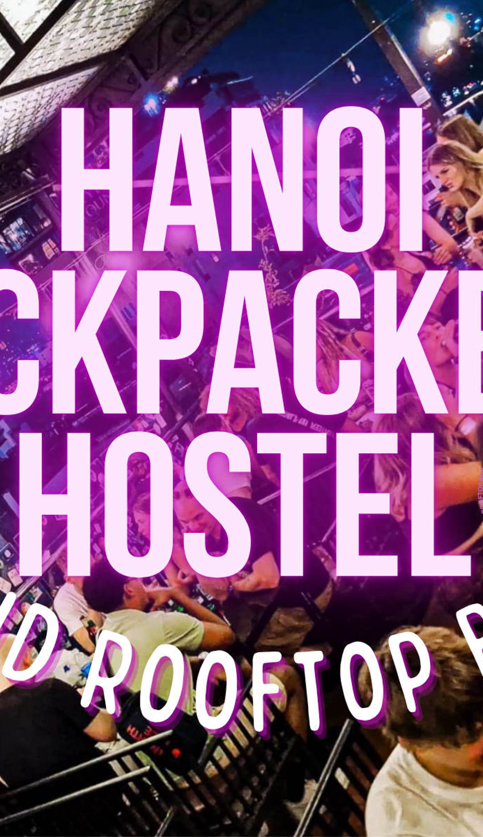 Hanoi Backpackers Hostel & Rooftop Bar